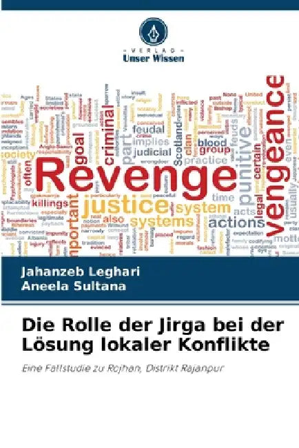 Die Rolle der Jirga bei der Lösung lokaler Konflikte by Jahanzeb Leghari, Aneela Sultana