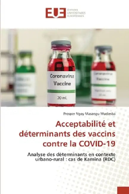 Acceptabilité et déterminants des vaccins contre la COVID-19 by Prosper Ngoy Masangu Mudimba