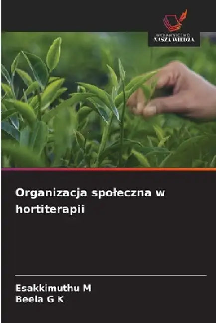 Organizacja spoleczna w hortiterapii by Esakkimuthu M, Beela G. K.