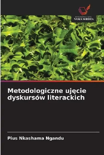 Metodologiczne ujęcie dyskursów literackich by Pius Nkashama Ngandu