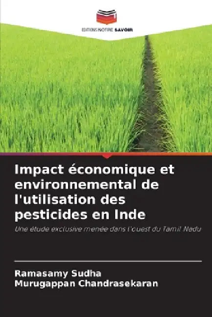 Impact économique et environnemental de l'utilisation des pesticides en Inde by Ramasamy Sudha, Murugappan Chandrasekaran