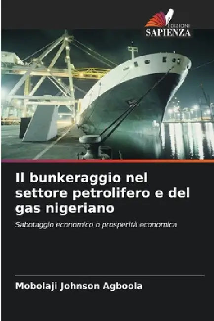 Il bunkeraggio nel settore petrolifero e del gas nigeriano by Mobolaji Johnson Agboola