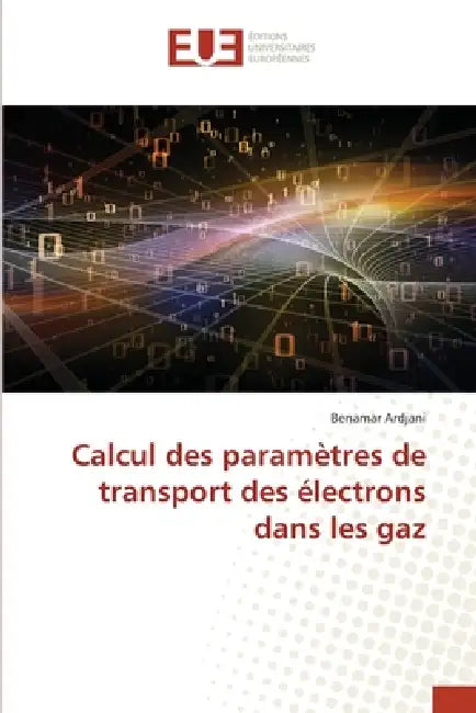 Calcul des paramètres de transport des électrons dans les gaz by Benamar Ardjani