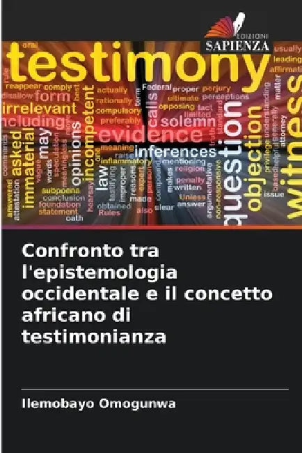 Confronto tra l'epistemologia occidentale e il concetto africano di testimonianza by Ilemobayo Omogunwa
