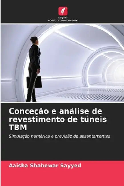 Conceção e análise de revestimento de túneis TBM by Aaisha Shahewar Sayyed
