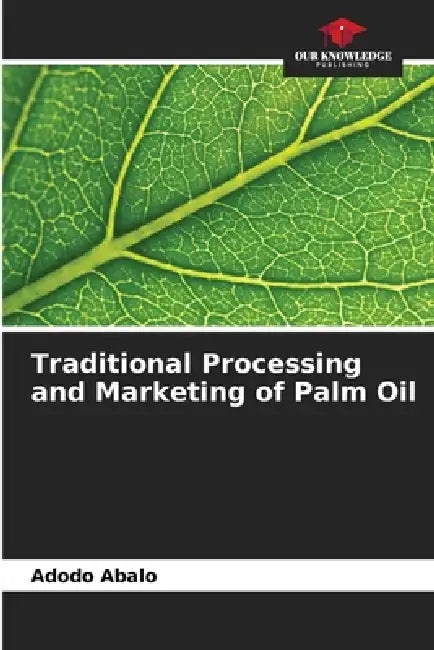 Traditional Processing and Marketing of Palm Oil by Adodo Abalo