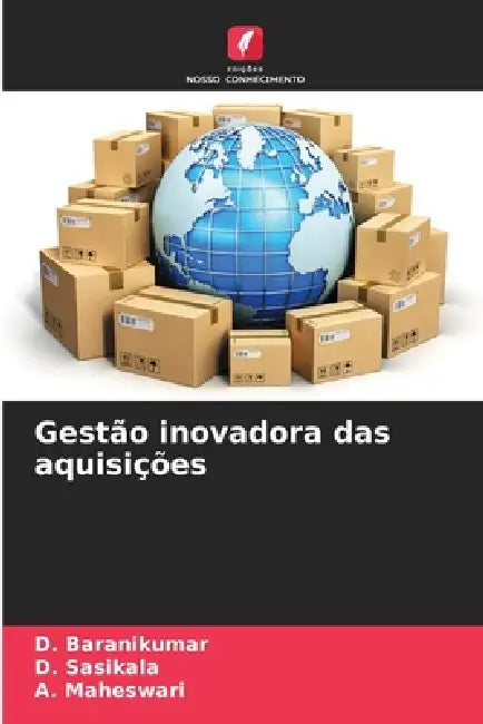 Gestão inovadora das aquisições by D. Baranikumar, D. Sasikala, A. Maheswari