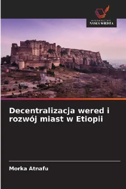 Decentralizacja wered i rozwój miast w Etiopii by Morka Atnafu