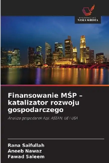 Finansowanie MŚP - katalizator rozwoju gospodarczego by Rana Saifullah, Aneeb Nawaz, Fawad Saleem