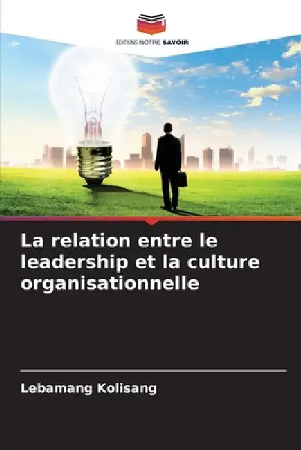 La relation entre le leadership et la culture organisationnelle by Lebamang Kolisang