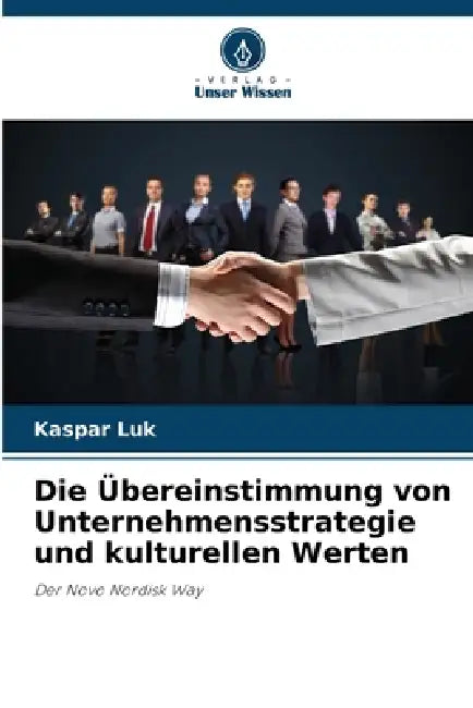 Die Übereinstimmung von Unternehmensstrategie und kulturellen Werten by Kaspar Luk