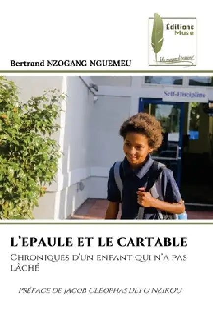 L'Epaule Et Le Cartable by Bertrand Nzogang Nguemeu