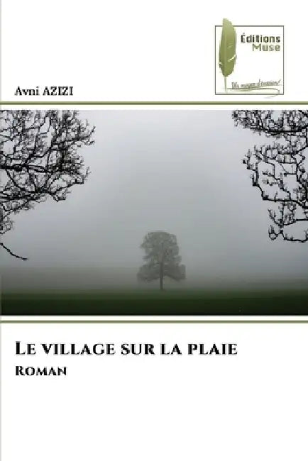 Le village sur la plaie by Avni Azizi