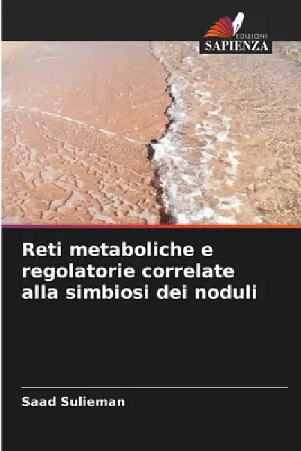 Reti metaboliche e regolatorie correlate alla simbiosi dei noduli by Saad Sulieman