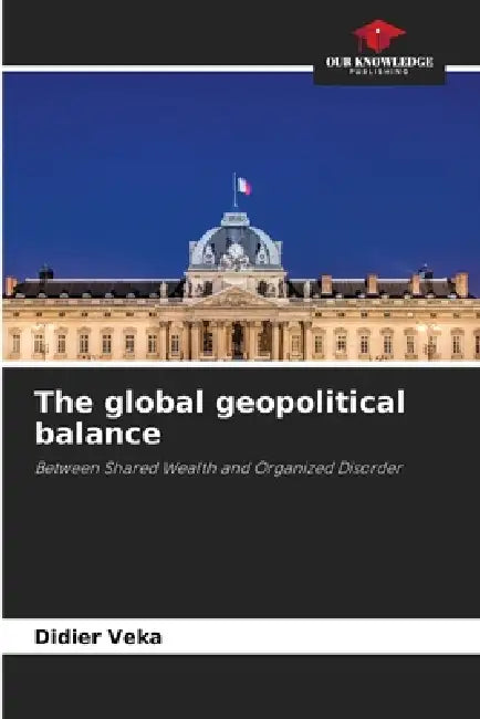 The global geopolitical balance by Didier Veka