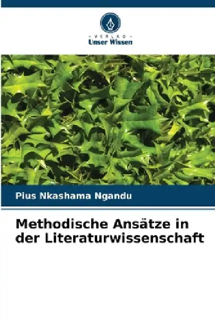 Methodische Ansätze in der Literaturwissenschaft by Pius Nkashama Ngandu