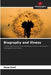 Biography and illness by Anne Kroll