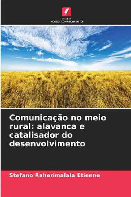 Comunicação no meio rural: alavanca e catalisador do desenvolvimento by Stefano Raherimalala Etienne