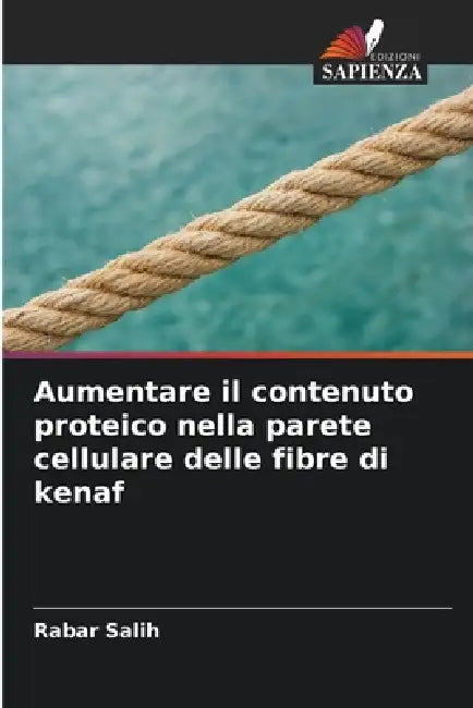 Aumentare il contenuto proteico nella parete cellulare delle fibre di kenaf by Rabar Salih