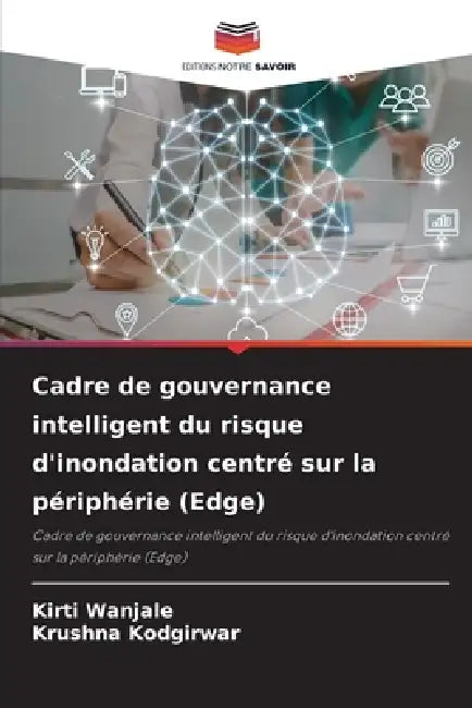Cadre de gouvernance intelligent du risque d'inondation centré sur la périphérie (Edge) by Kirti Wanjale, Krushna Kodgirwar
