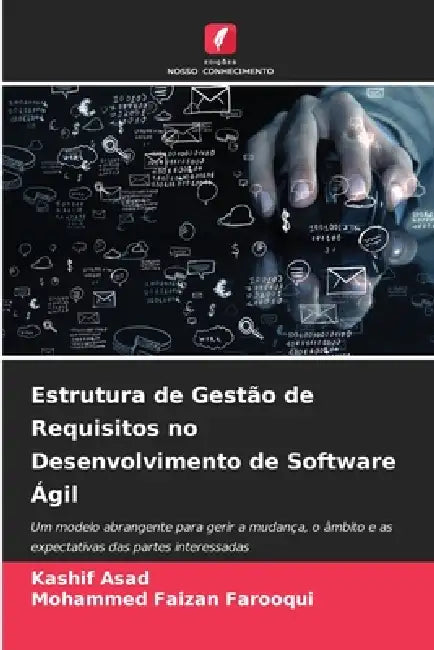 Estrutura de Gestão de Requisitos no Desenvolvimento de Software Ágil by Kashif Asad, Mohammed Faizan Farooqui