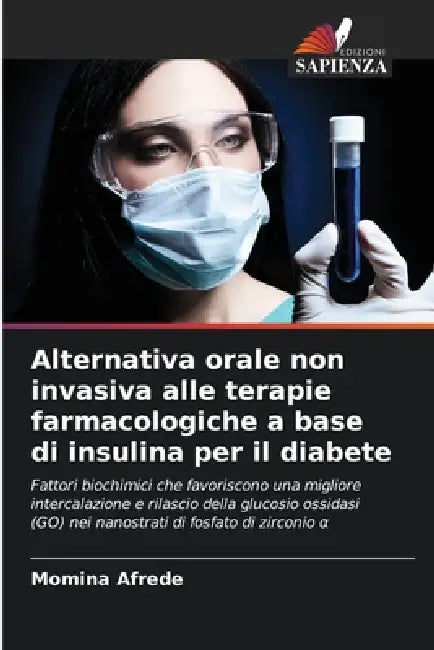 Alternativa orale non invasiva alle terapie farmacologiche a base di insulina per il diabete by Momina Afrede