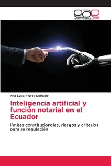 Inteligencia artificial y función notarial en el Ecuador by Ana Luisa Flores Delgado