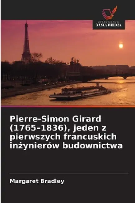 Pierre-Simon Girard (1765-1836), jeden z pierwszych francuskich inżynierów budownictwa by Margaret Bradley