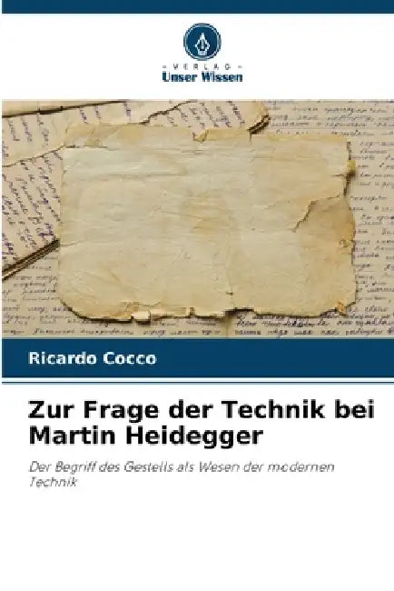 Zur Frage der Technik bei Martin Heidegger by Ricardo Cocco