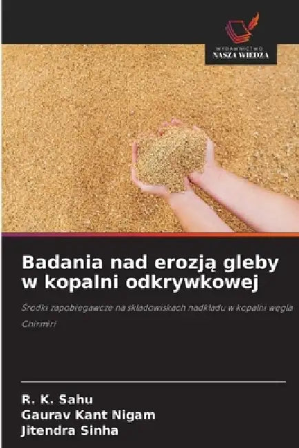 Badania nad erozją gleby w kopalni odkrywkowej by R. K. Sahu, Gaurav Kant Nigam, Jitendra Sinha