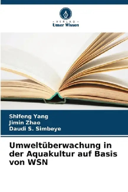Umweltüberwachung in der Aquakultur auf Basis von WSN by Shifeng Yang, Jimin Zhao, Daudi S. Simbeye