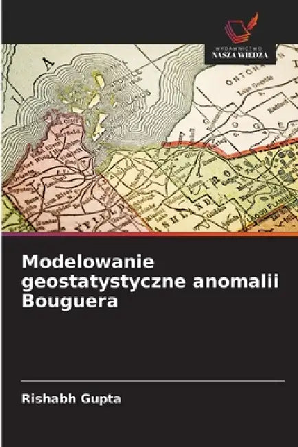 Modelowanie geostatystyczne anomalii Bouguera by Rishabh Gupta