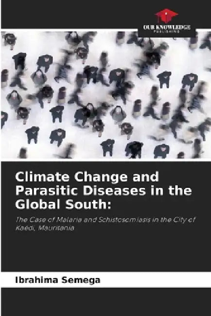 Climate Change and Parasitic Diseases in the Global South by Ibrahima Semega