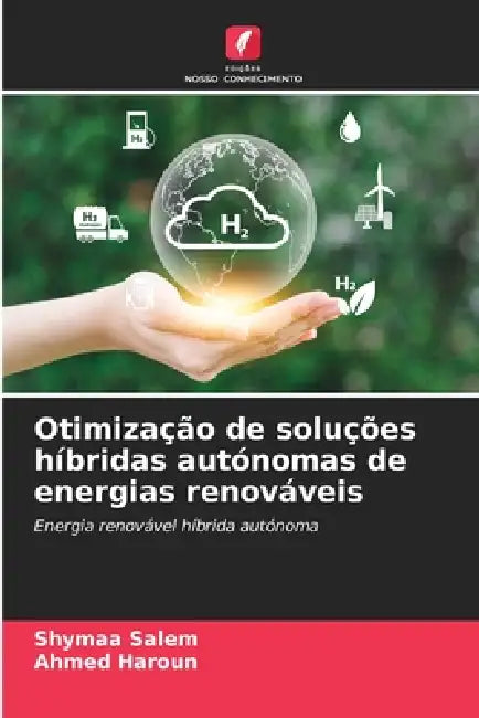 Otimização de soluções híbridas autónomas de energias renováveis by Shymaa Salem, Ahmed Haroun