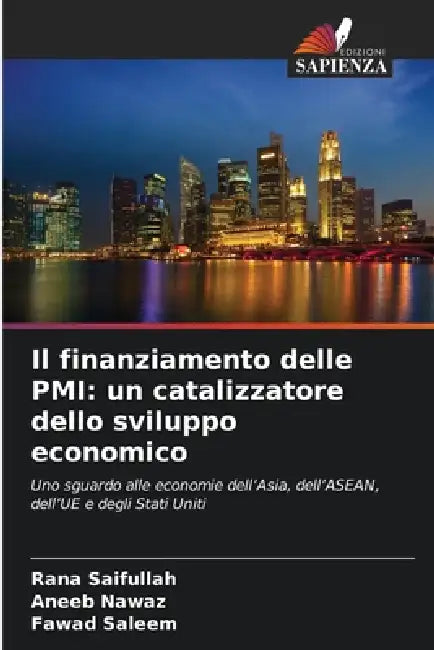 Il finanziamento delle PMI: un catalizzatore dello sviluppo economico by Rana Saifullah, Aneeb Nawaz, Fawad Saleem