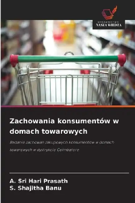 Zachowania konsumentów w domach towarowych by A. Sri Hari Prasath, S. Shajitha Banu
