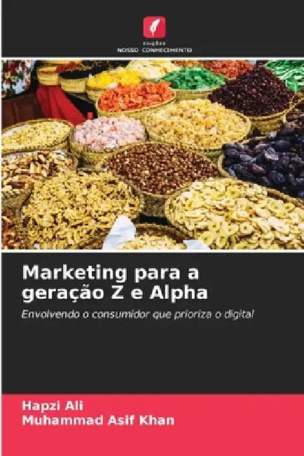 Marketing para a geração Z e Alpha by Hapzi Ali, Muhammad Asif Khan