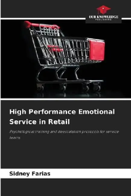 High Performance Emotional Service in Retail by Sidney Farias