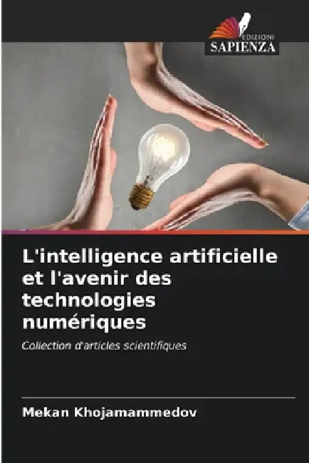 L'intelligence artificielle et l'avenir des technologies numériques by Mekan Khojamammedov