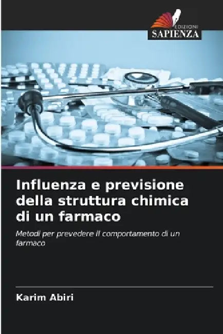 Influenza e previsione della struttura chimica di un farmaco by Karim Abiri