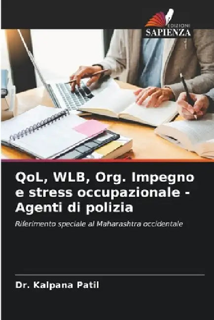 QoL, WLB, Org. Impegno e stress occupazionale - Agenti di polizia by Kalpana Patil