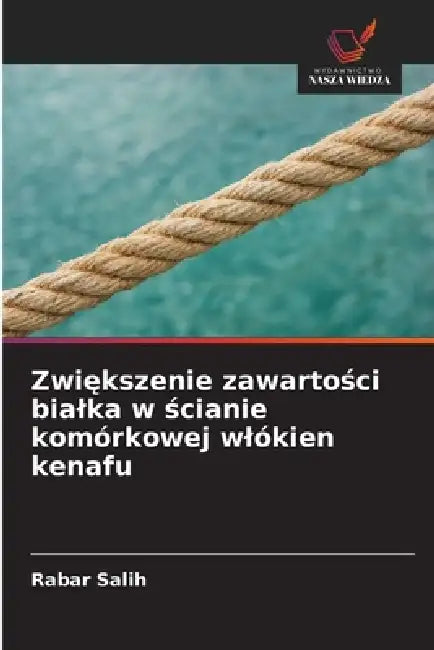 Zwiększenie zawartości bialka w ścianie komórkowej wlókien kenafu by Rabar Salih