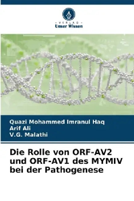 Die Rolle von ORF-AV2 und ORF-AV1 des MYMIV bei der Pathogenese by Quazi Mohammed Imranul Haq, Arif Ali, V. G. Malathi