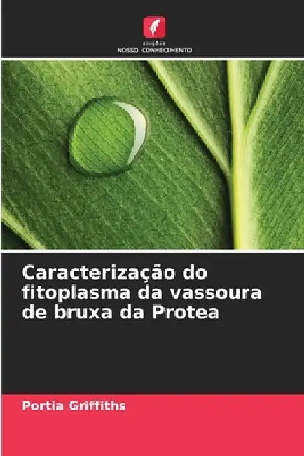 Caracterização do fitoplasma da vassoura de bruxa da Protea by Portia Griffiths