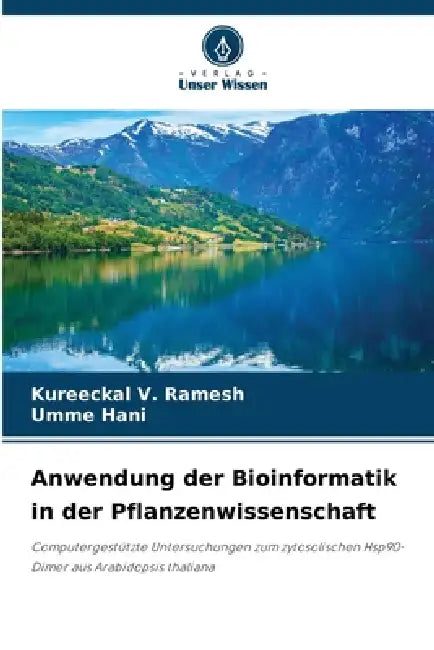 Anwendung der Bioinformatik in der Pflanzenwissenschaft by Kureeckal V. Ramesh, Umme Hani
