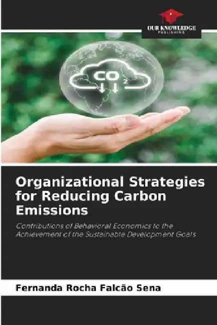 Organizational Strategies for Reducing Carbon Emissions by Fernanda Rocha Falcão Sena