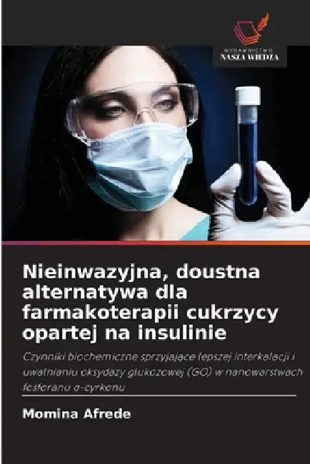 Nieinwazyjna, doustna alternatywa dla farmakoterapii cukrzycy opartej na insulinie by Momina Afrede