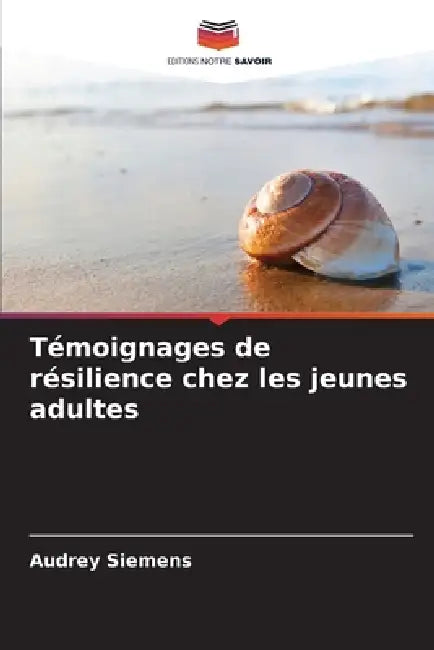 Témoignages de résilience chez les jeunes adultes by Audrey Siemens