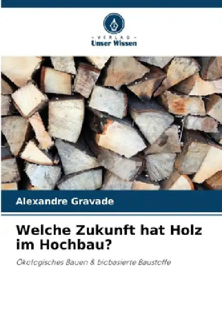Welche Zukunft hat Holz im Hochbau? by Alexandre Gravade