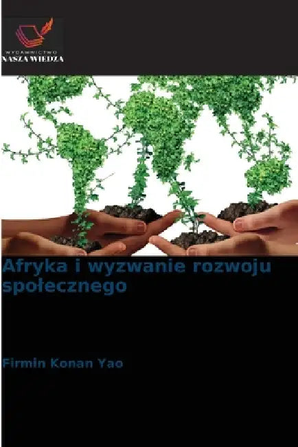 Afryka i wyzwanie rozwoju spolecznego by Firmin Konan Yao
